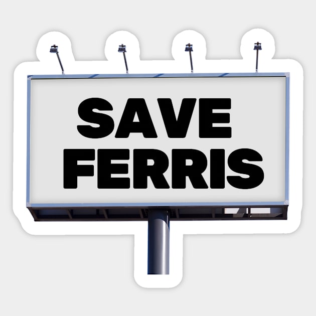 Save Ferris Sticker by Eighties Flick Flashback